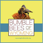 Bumble Bees of Wyoming - Tax Free for State and Tax Exempt Organizations Only
